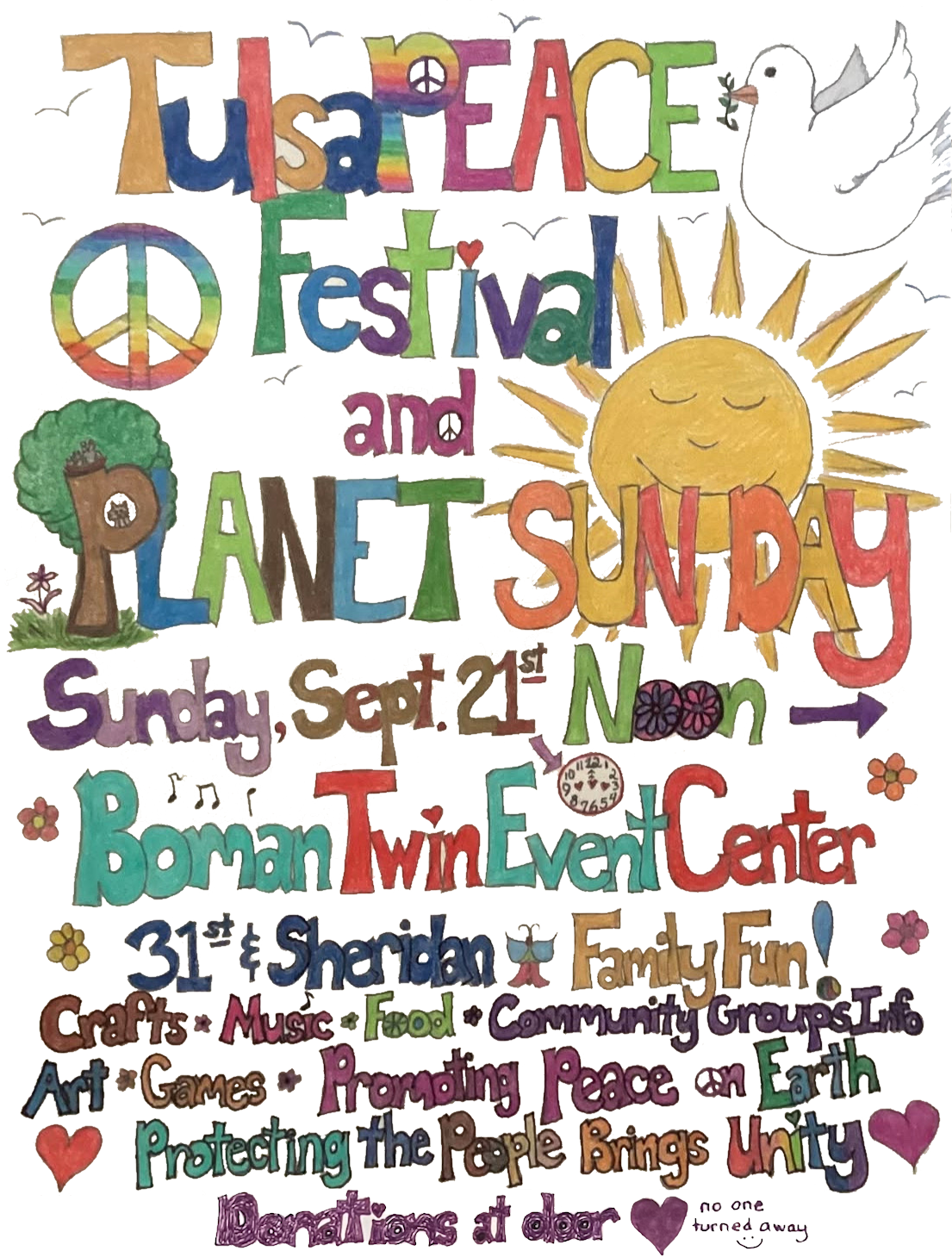 Tulsa Peace Festival and Planet Sun Day. Sunday, September 21st at Noon. Boman Twin Event Center, 31st & Sheridan. Family fun! Crafts, Music, Food, Commuity Groups Info, Art, Games, Promoting Peace on Earth. Protecting the people brings unity. Donations at door. No one turned away.